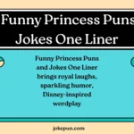 Funny Princess Puns and Jokes One Liner