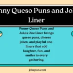 150+ Funny Queso Puns and Jokes One Liner