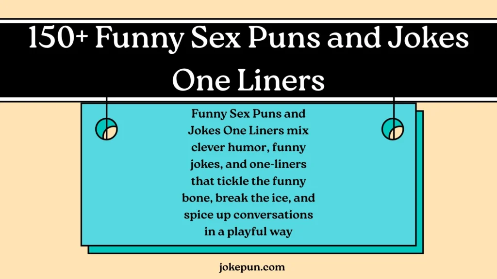 150+ Funny Sex Puns and Jokes One Liners
