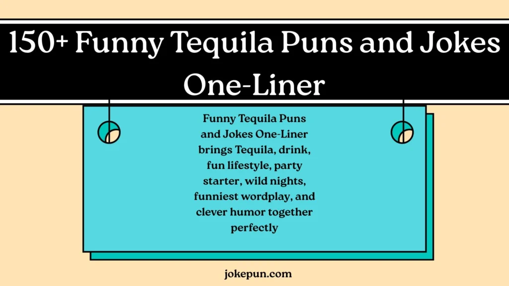 Funny Tequila Puns and Jokes One-Liner