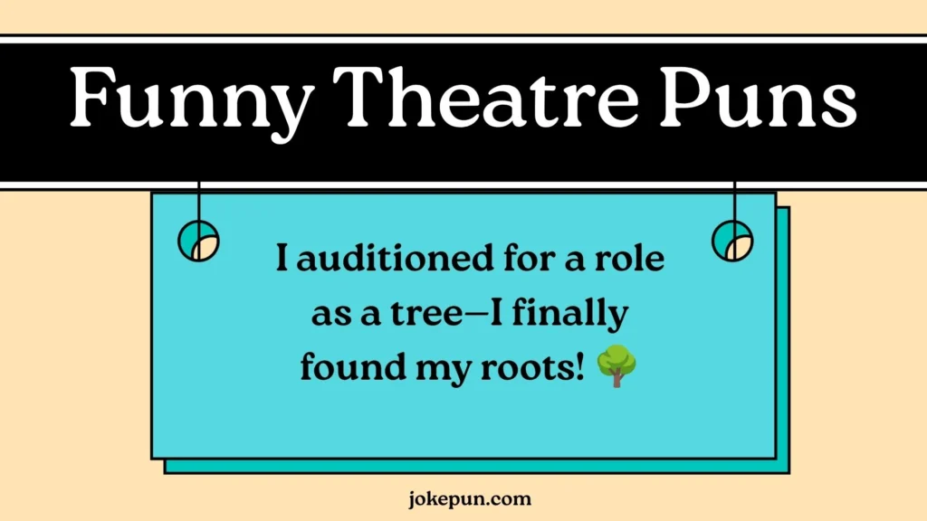 Funny Theatre Puns