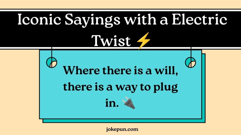 Iconic Sayings with a Electric Twist β‘