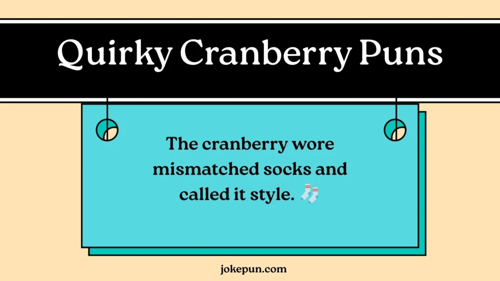 Quirky Cranberry Puns