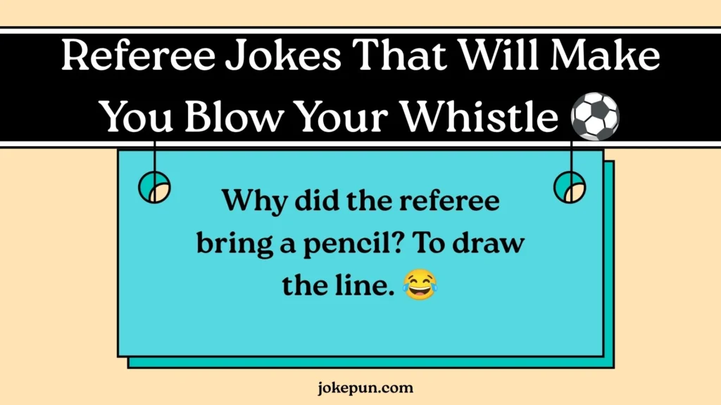 Referee Jokes That Will Make You Blow Your Whistle ⚽