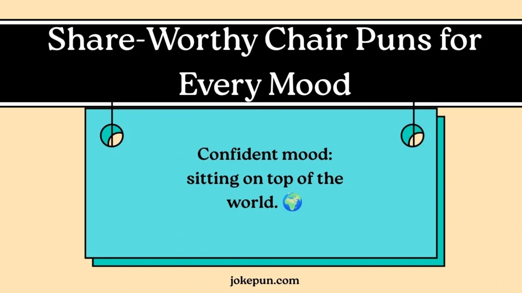 Share-Worthy Chair Puns for Every Mood