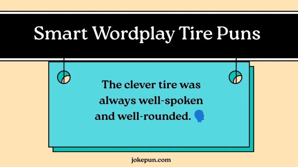 Smart Wordplay Tire Puns