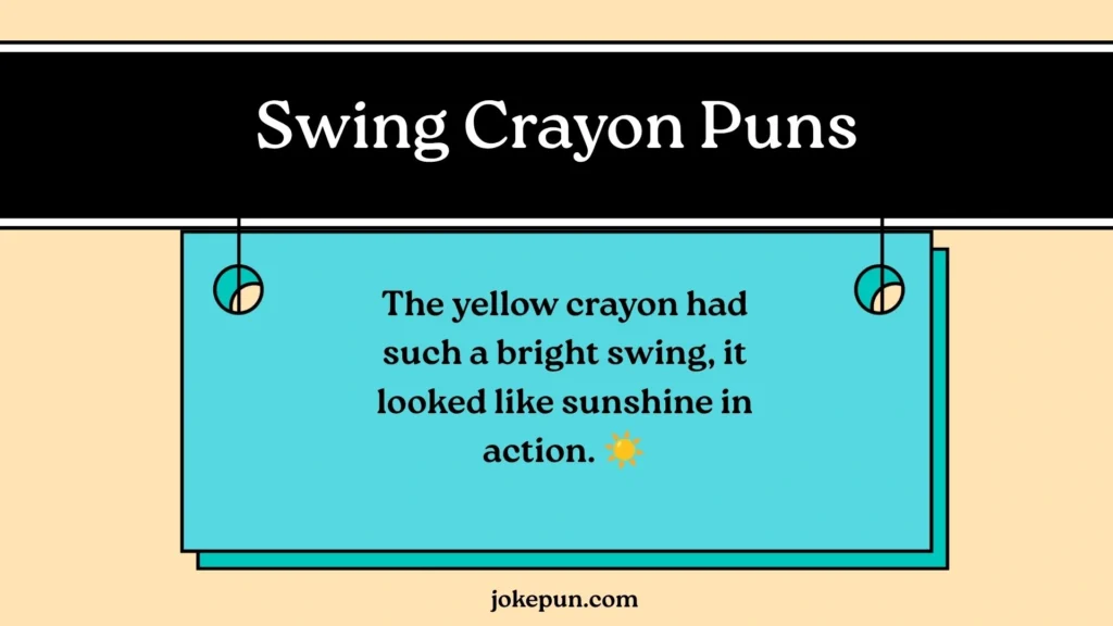 Swing Crayon Puns