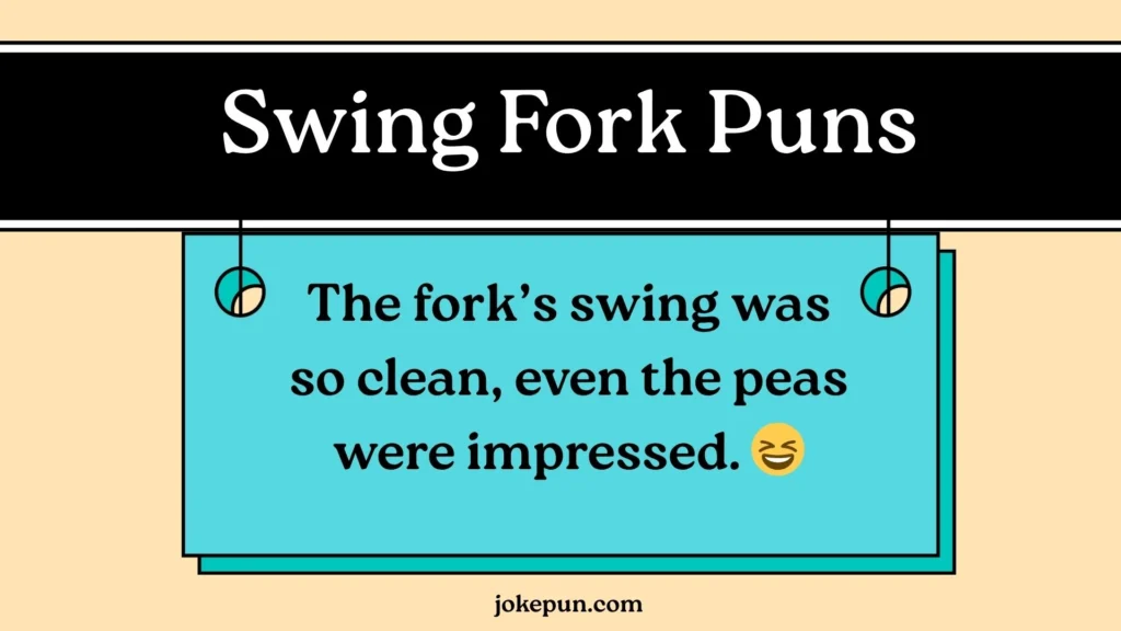 Swing Fork Puns