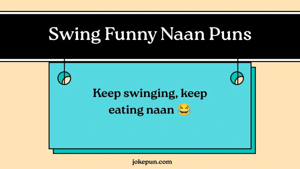 Swing Funny Naan Puns