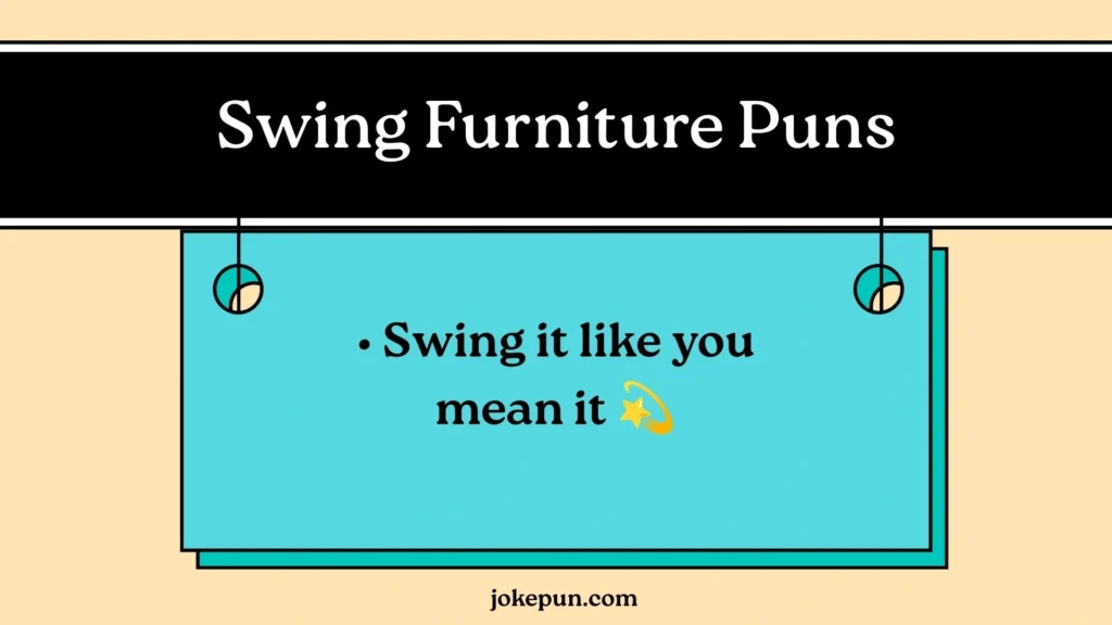 Swing Furniture Puns