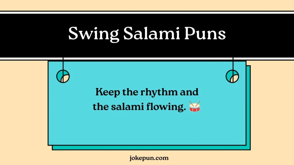 Swing Salami Puns