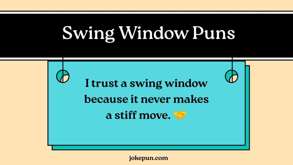 Swing Window Puns