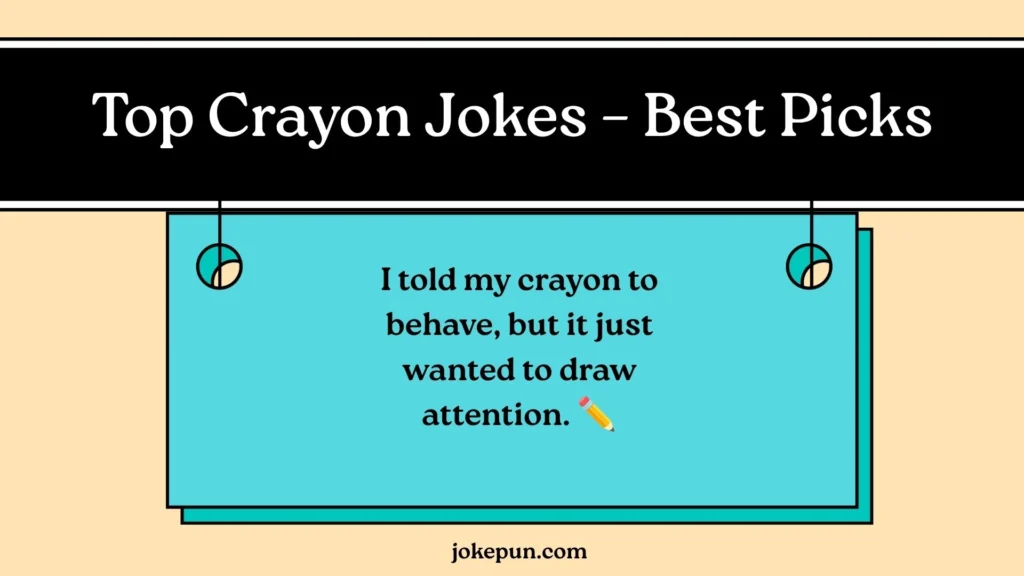 Top Crayon Jokes – Best Picks