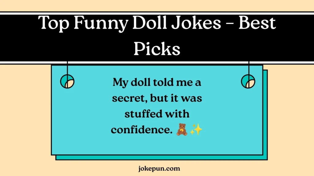 Top Funny Doll Jokes โ Best Picks