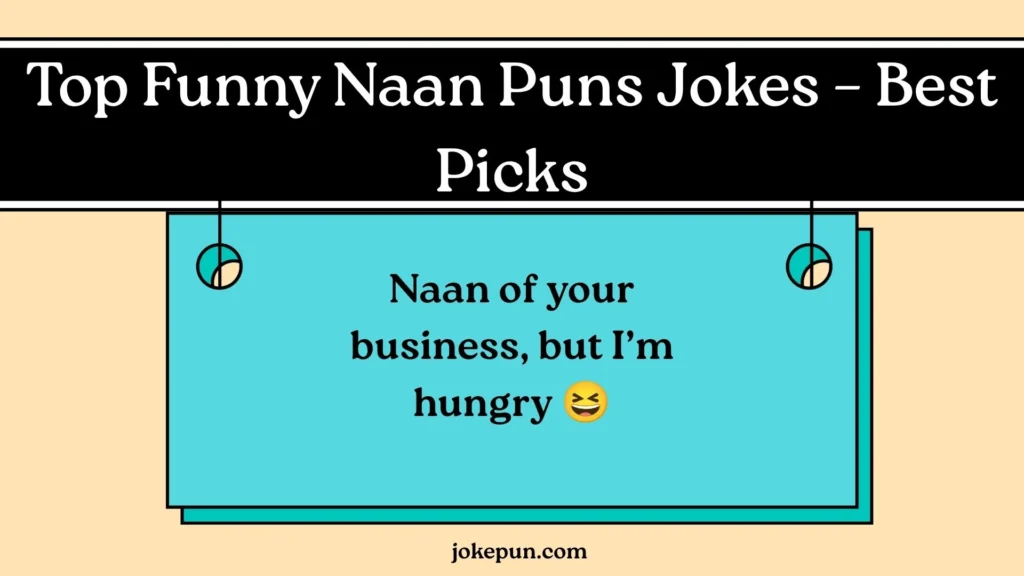 Top Funny Naan Puns Jokes β Best Picks