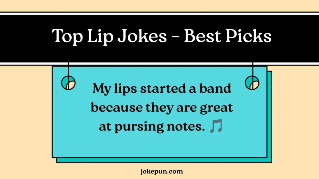 Top Lip Jokes – Best Picks